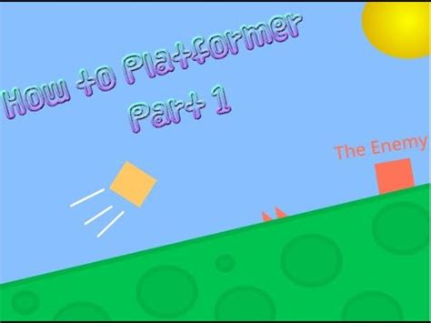 Platformer Tutorial, Part 1 .